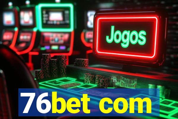 76bet com